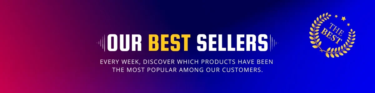 OUR BEST SELLING PRODUCTS